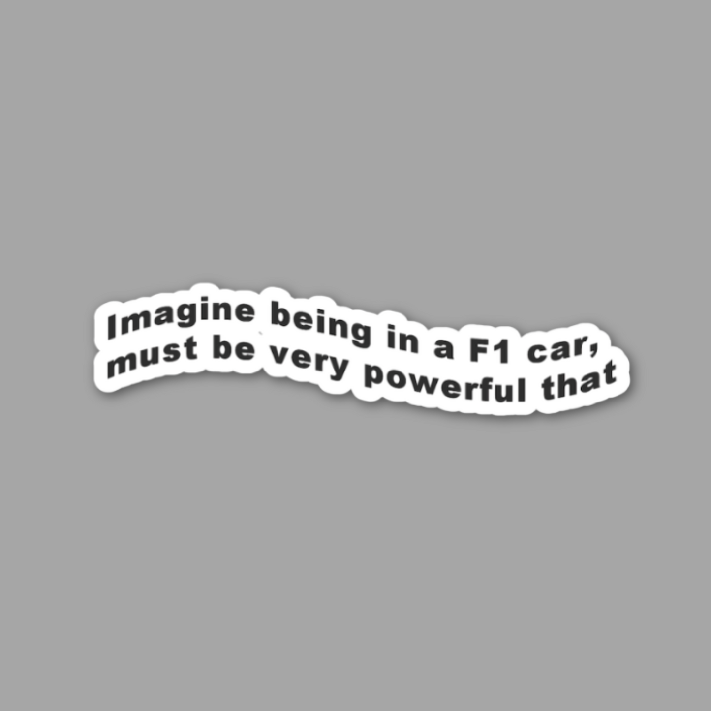 Imagine Being in a F1 Car Sticker – Lewis Hamilton Quote